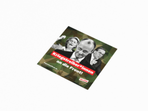 Kiregstreiber »Kriegstreiber*innen an die Front«